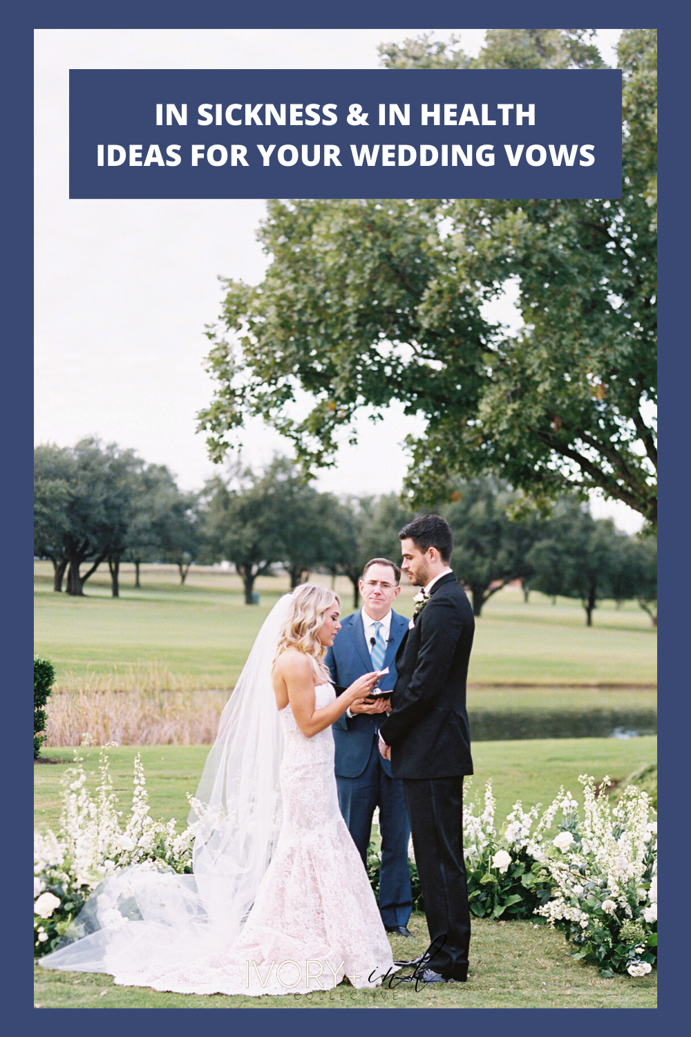 In Sickness & In health - ideas for your wedding vows - originally published on ivoryandink.com